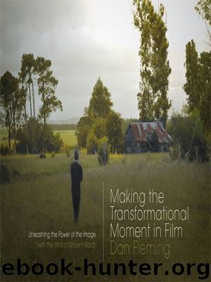Making the Transformational Moment in Film by Dan Fleming