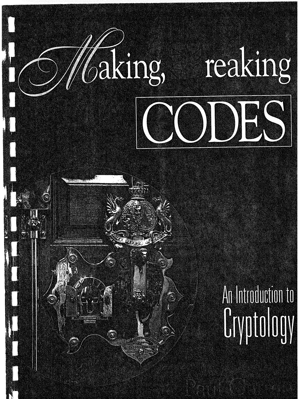 Making, breaking codes: an introduction to cryptography by Paul Garrett