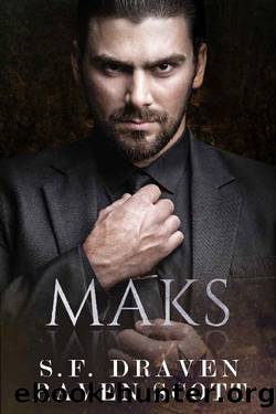 Maks: A Dark Mafia Romance (Volkov Brothers Book 6) by S.F. Draven