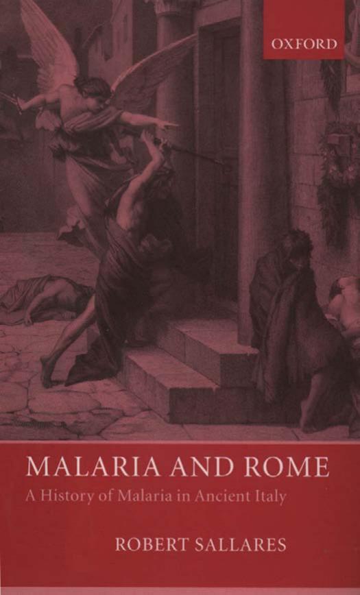 Malaria and Rome: A History of Malaria in Ancient Italy by Robert Sallares