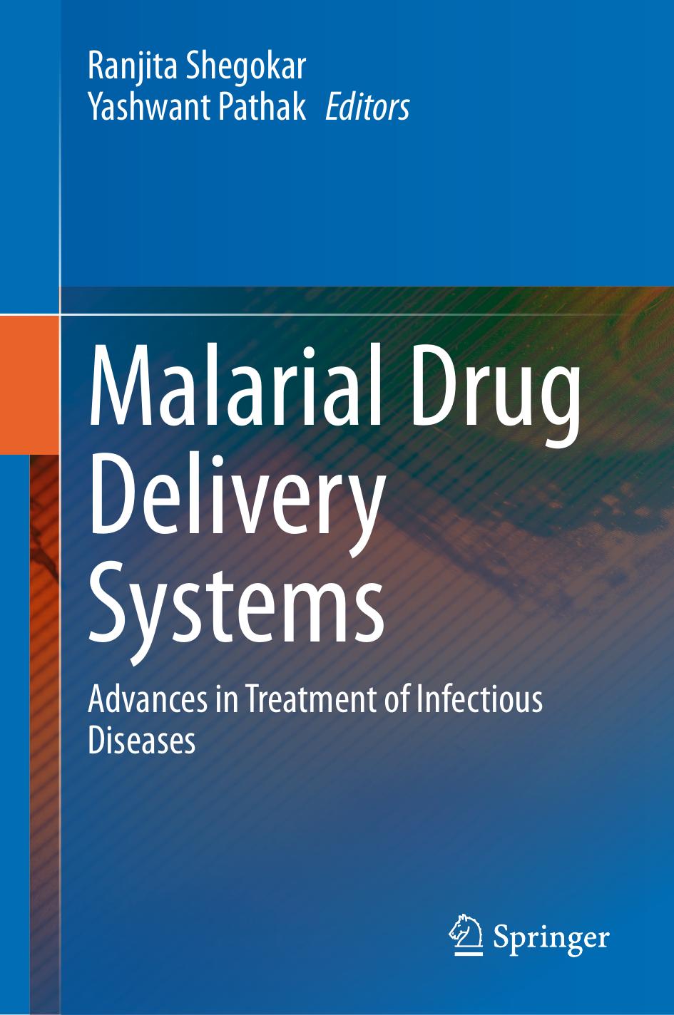 Malarial Drug Delivery Systems: Advances in Treatment of Infectious Diseases by Ranjita Shegokar Yashwant Pathak