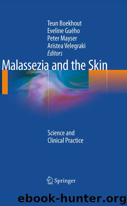 Malassezia and the Skin by Teun Boekhout Peter Mayser Eveline Guého-Kellermann & Aristea Velegraki