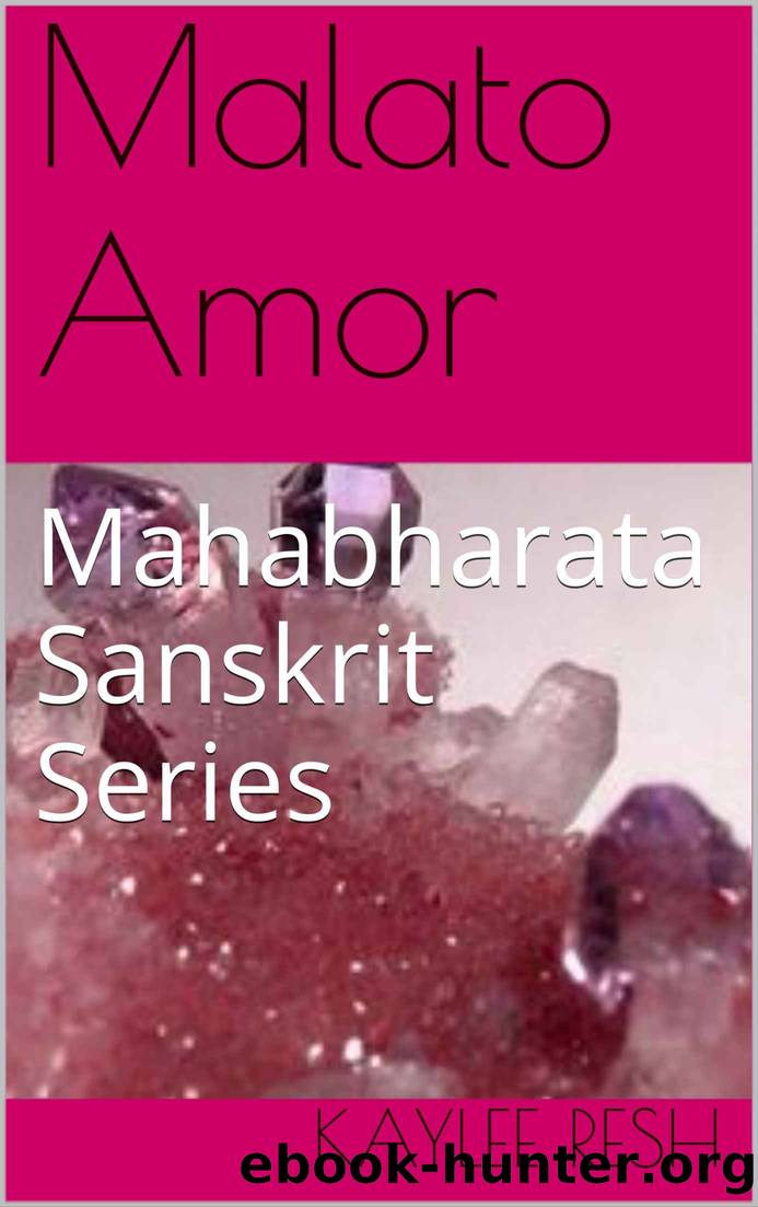 Malato Amor: Mahabharata Sanskrit Series by Resh Kaylee