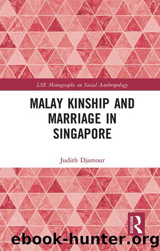 Malay Kinship and Marriage in Singapore by Judith Djamour