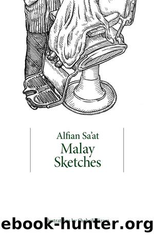Malay Sketches by Alfian Sa'at