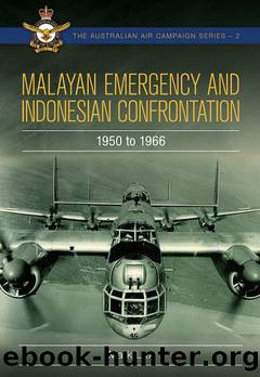 Malayan Emergency and Indonesian Confrontation by Mark Lax