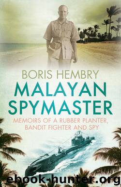 Malayan Spymaster by Boris Hembry