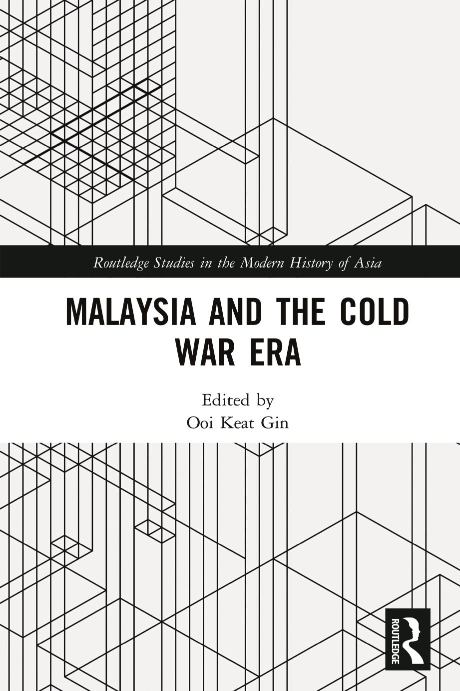 Malaysia and the Cold War Era by Ooi Keat Gin (editor)