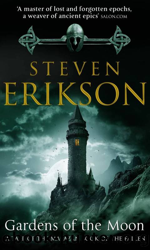 Malazan Book of the Fallan 01 - Gardens of the Moon by Steven Erikson