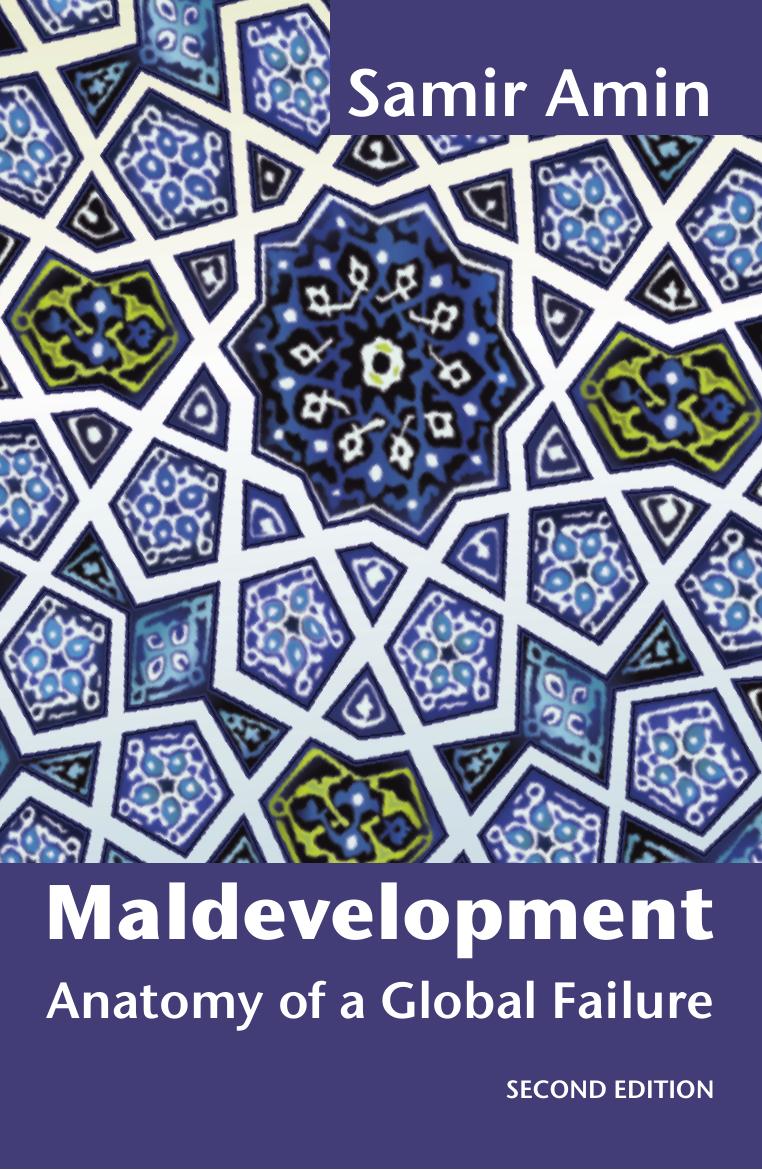 Maldevelopment: Anatomy of a Global Failure (repost) by Samir Amin