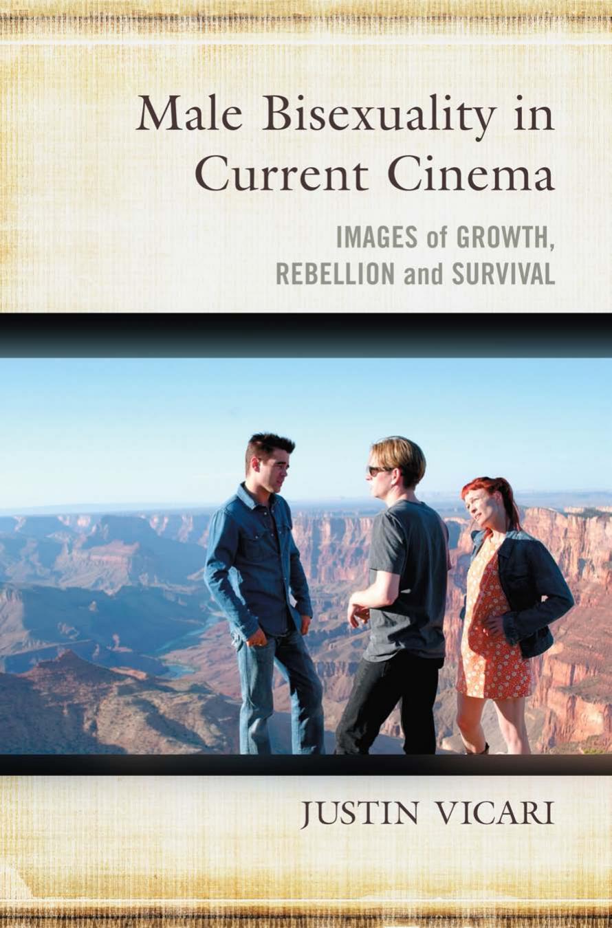 Male Bisexuality in Current Cinema: Images of Growth, Rebellion and Survival by Justin Vicari