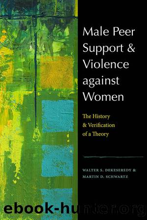 Male Peer Support and Violence Against Women by DeKeseredy Walter S.;Schwartz Martin D.;