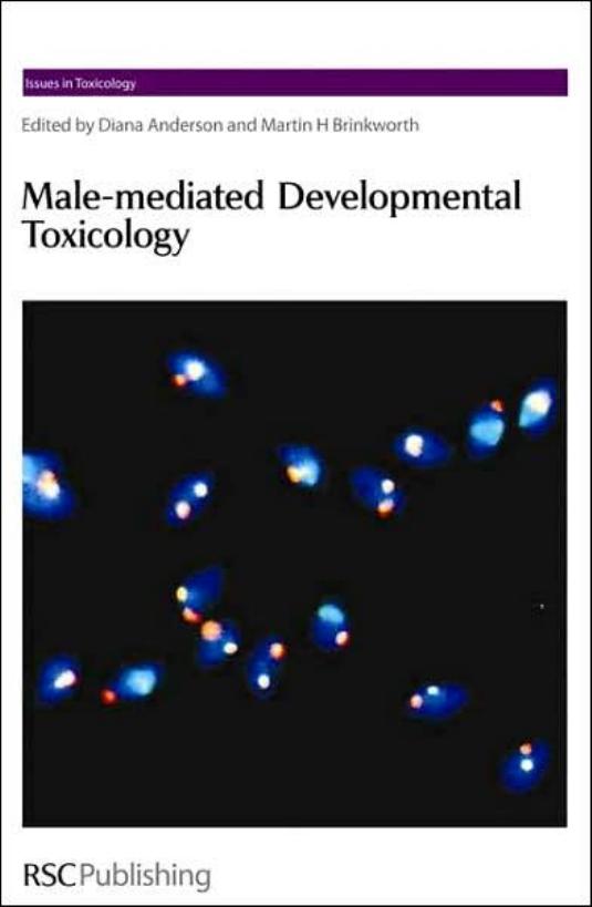 Male-mediated Developmental Toxicity (Issues in Toxicology) by D. Anderson M. Brinkworth