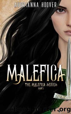 Malefica: The Malefica Series Book 1 by Audrianna Hoover