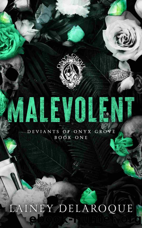 Malevolent: A Dark Why Choose Romance (Deviants of Onyx Grove Book 1) by Lainey Delaroque