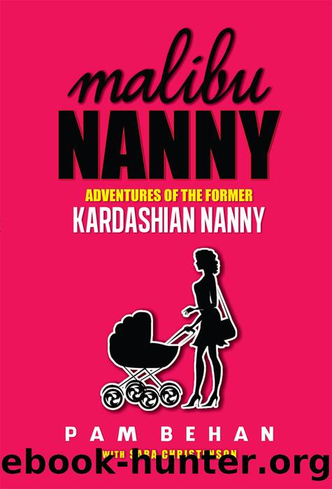 Malibu Nanny : Adventures of the Former Kardashian Nanny (9780989033107) by Behan Pam