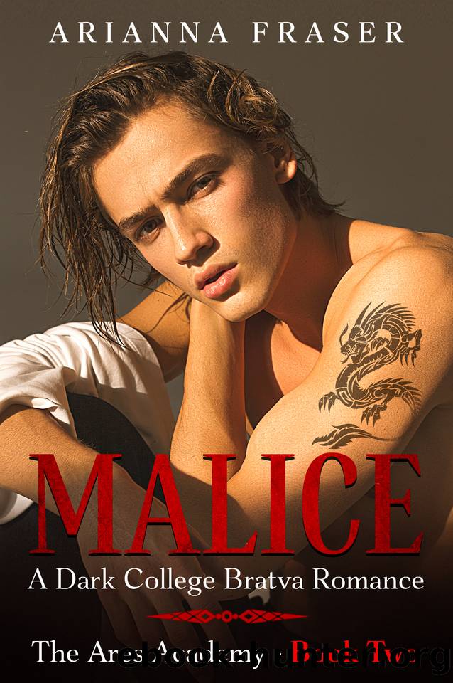 Malice - A Dark College Bratva Romance: The Ares Academy - Book Two by Arianna Fraser