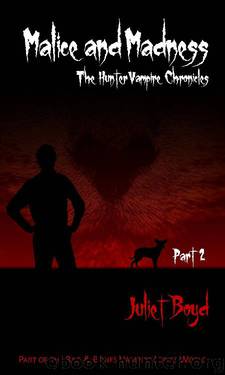 Malice and Madness (The Hunter Vampire Chronicles Book 2) by Juliet Boyd
