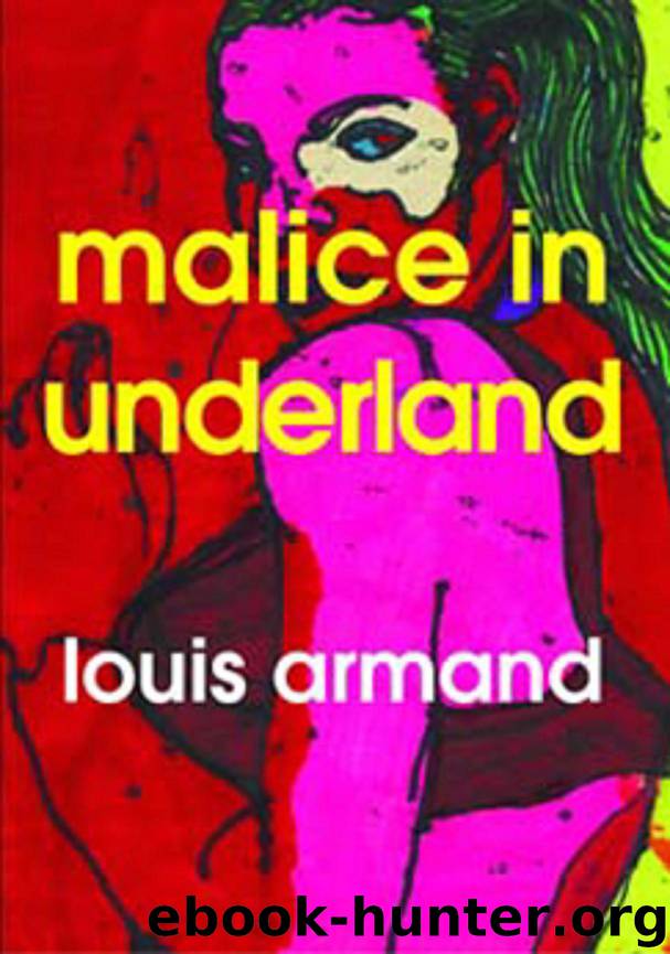 Malice in Underland by Armand Louis