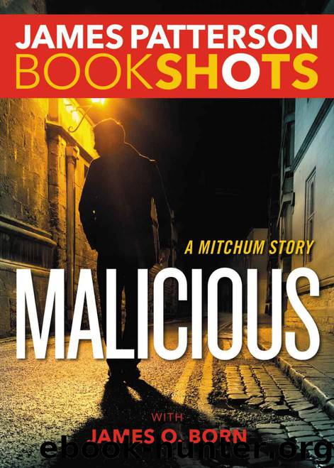 Malicious: A Mitchum Story by James Patterson & James O. Born
