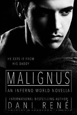 Malignus: An Inferno World Novella by Dani René