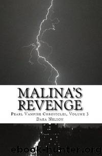 Malina's Revenge (Pearl Vampire Chronicles #3) by Dara Nelson