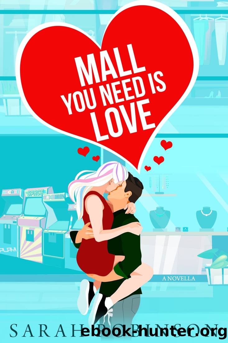 Mall You Need Is Love by Robinson Sarah