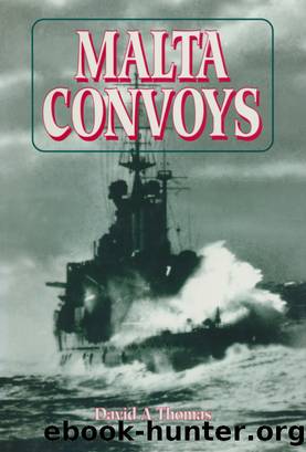 Malta Convoys by David A. Thomas