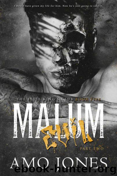 Malum: Part 2 (The Elite Kings' Club Book 5) by Amo Jones