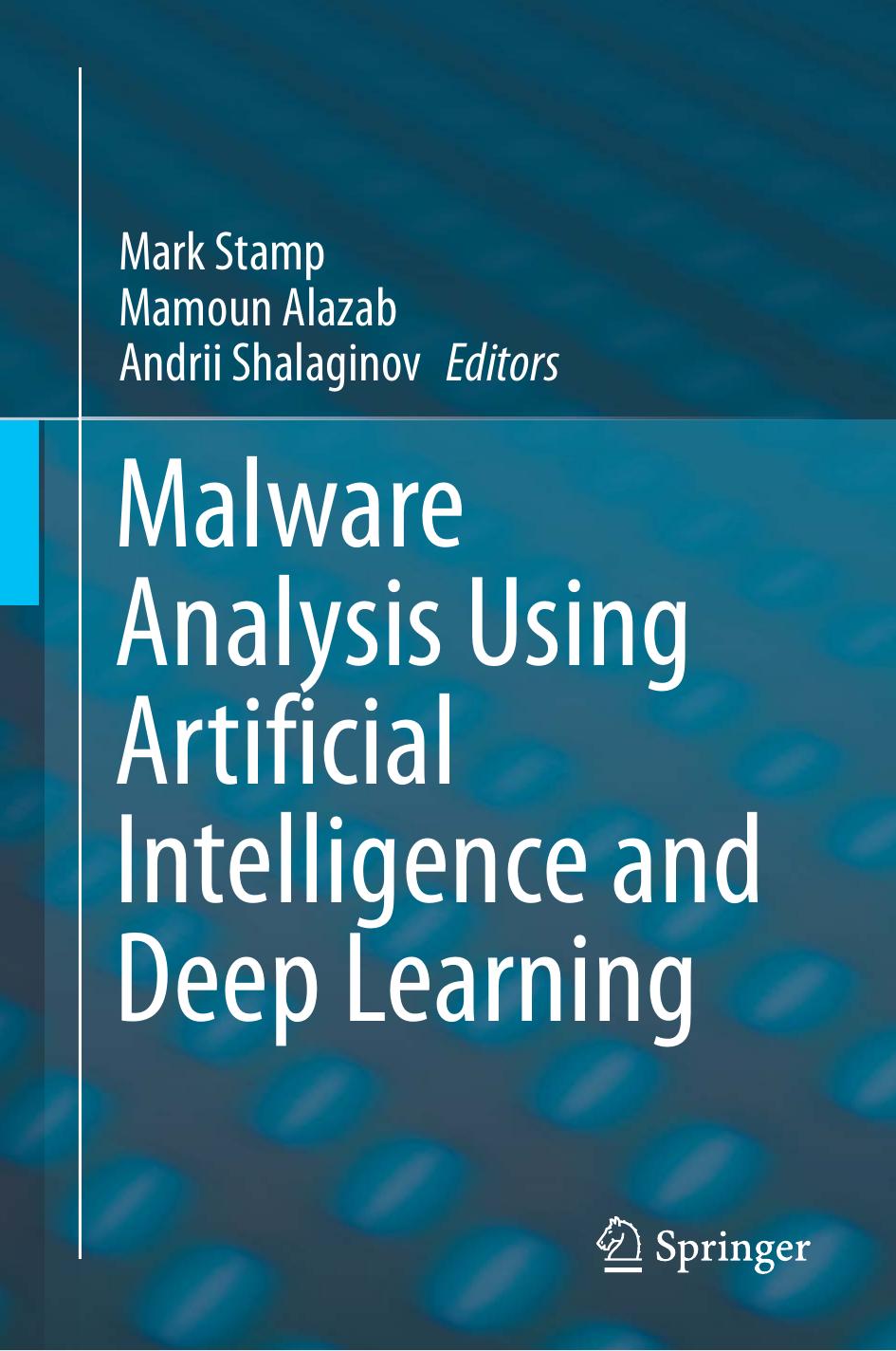 Malware Analysis Using Artificial Intelligence and Deep Learning by Unknow