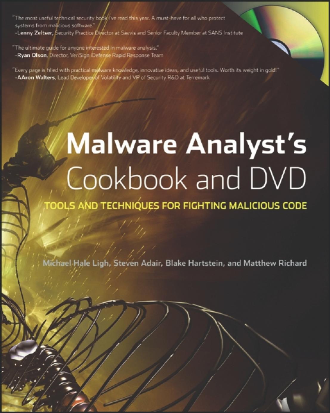 Malware Analyst's Cookbook and DVD: Tools and Techniques for Fighting Malicious Code by Unknown