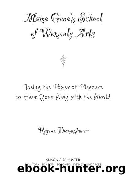 Mama Gena's School of Womanly Arts by Regena Thomashauer