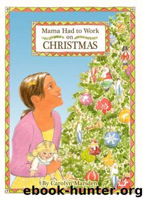 Mama Had to Work on Christmas by Carolyn Marsden