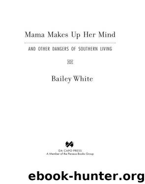Mama Makes Up Her Mind by Bailey White
