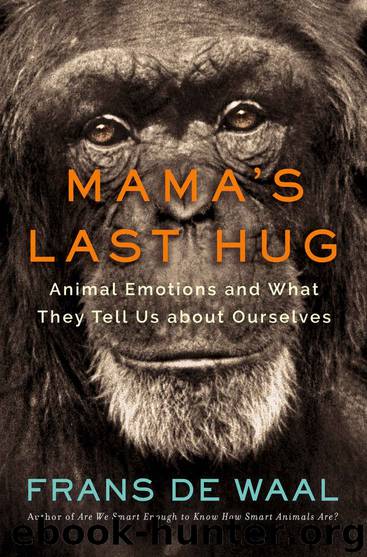 Mama's Last Hug: Animal and Human Emotions by Frans De Waal