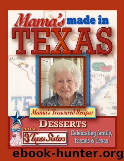Mama's Made in Texas Desserts by 3 Sisters