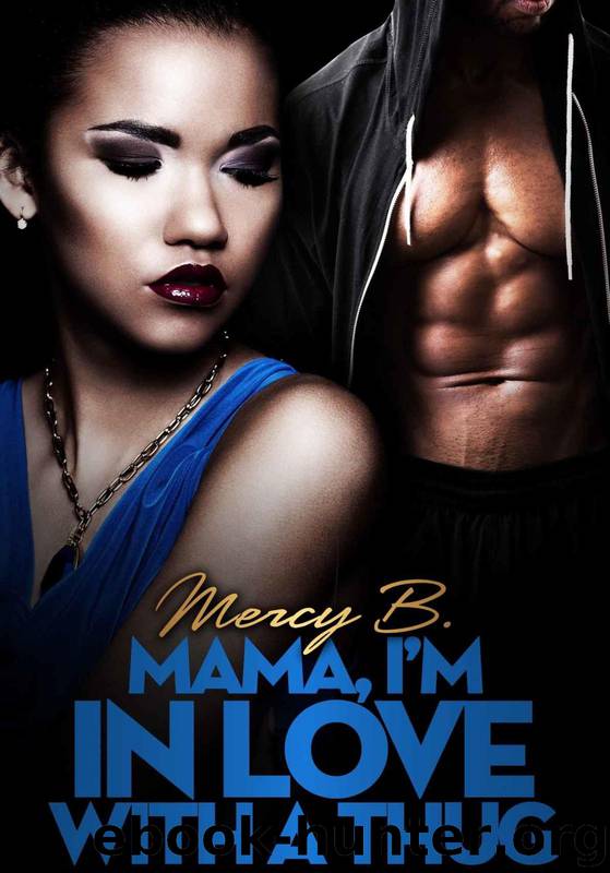 Mama, I'm in Love With a Thug 1 by Mercy B