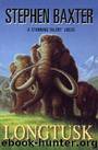 Mammoth 2 - Longtusk by Stephen Baxter