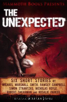 Mammoth Books Presents The Unexpected by Michael Marshall Smith