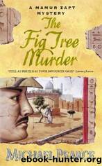 Mamur Zapt 10 The Fig Tree Murder by Michael Pearce