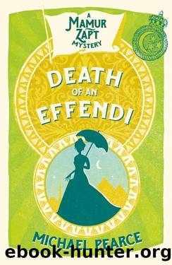 Mamur Zapt 12 Death of an Effendi by Michael Pearce