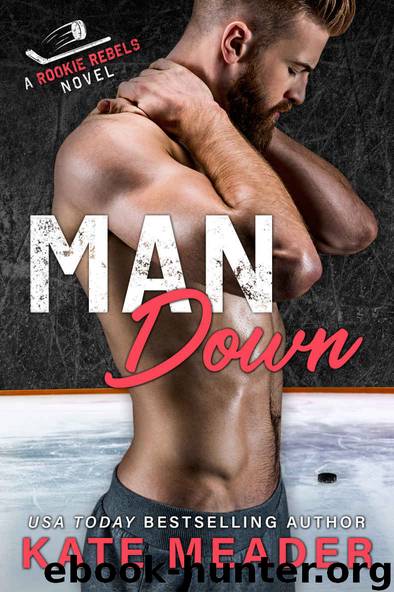Man Down: A Rookie Rebels Novel by Meader Kate