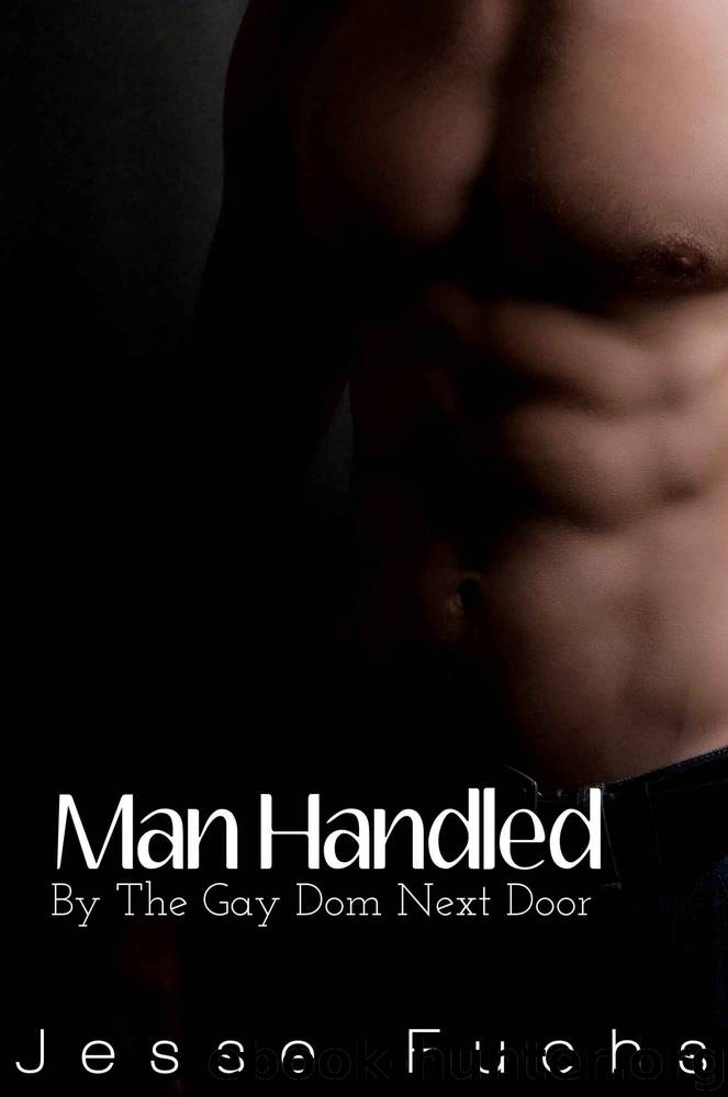 Man Handled: By The Gay Dom Next Door (His Neighbour's Secret Book 3) by Jesse Fuchs