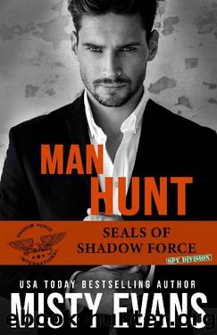 Man Hunt~SEALs of Shadow Force~Spy DivisionRomantic Suspense Series by Misty Evans