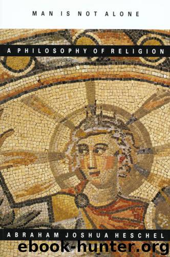 Man Is Not Alone by Abraham Joshua Heschel