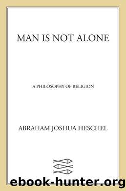 Man Is Not Alone: A Philosophy of Religion by Heschel Abraham Joshua