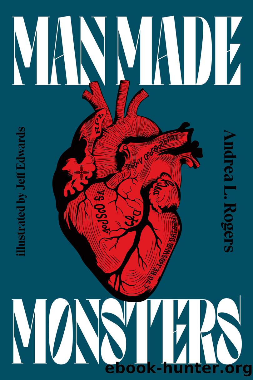 Man Made Monsters by Andrea Rogers