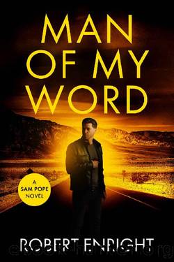 Man Of My Word (Sam Pope Series Book 6) by Robert Enright
