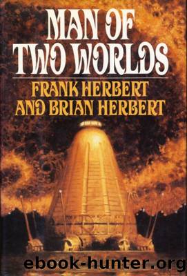 Man Of Two Worlds by Frank Herbert & Brian Herbert