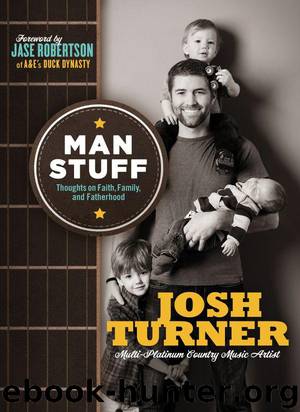 Man Stuff: Thoughts on Faith, Family, and Fatherhood by Turner Josh